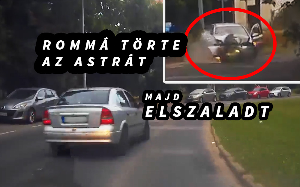Videón, ahogy rommá töri az Opelt, majd elszalad a 15. kerületben egy sofőr