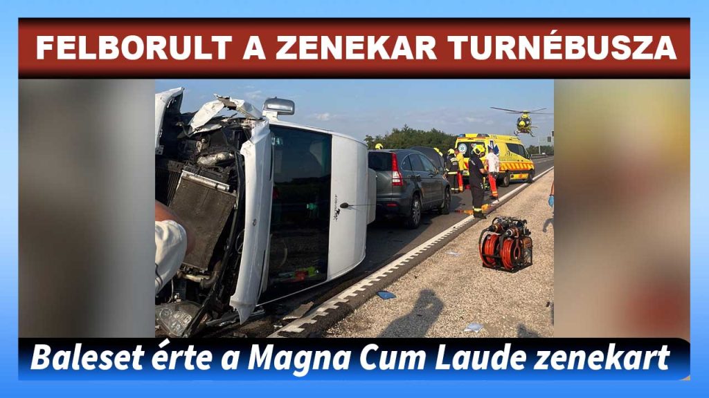 A Magna Cum Laude zenekar turnébuszát érte súlyos baleset. Felborultak
