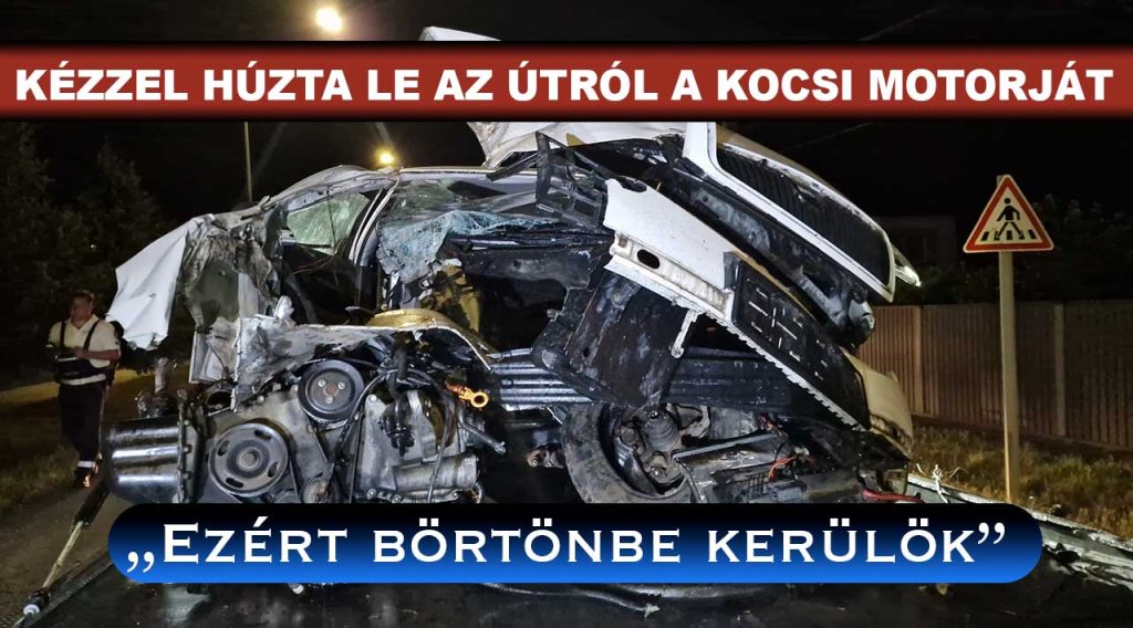 „Ezért börtönbe kerülök” – ismételgette a balesetet szenvedett sofőr az úttesten