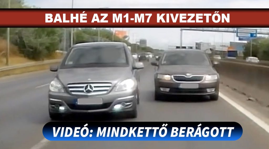 Skodás és mercis csatázott az M1-M7 kivezetőn. Volt itt minden…