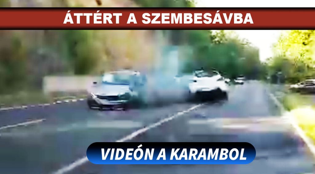 Videón a karambol. Áttért a szembesávba a Renault sofőrje