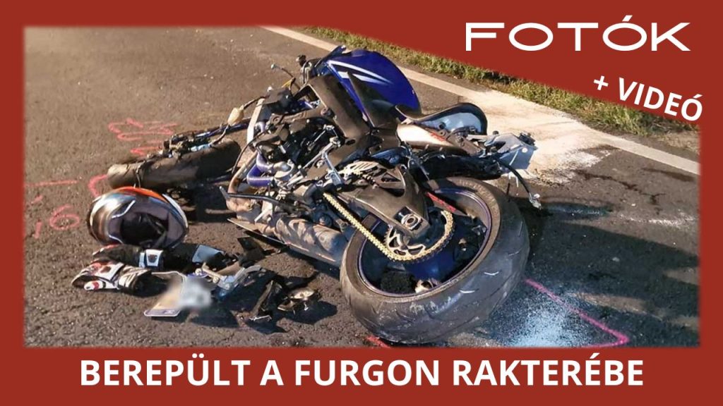 Motoros repült be az elékanyarodó furgon rakterébe. Nem tudtak rajta segíteni