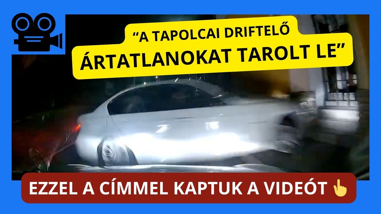 „A tapolcai driftelő ártatlanokat tarolt le” címmel kaptuk a felvételt