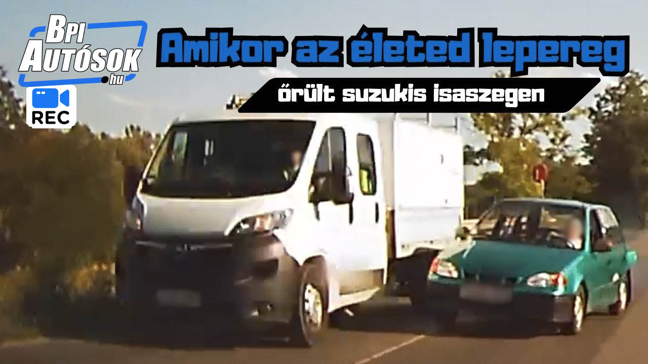 Amikor az életed lepereg előtted – Eléjük vágódott az őrült suzukis Isaszegen