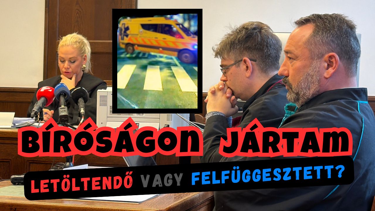 Bíróságon jártam! Letöltendő vagy felfüggesztett?