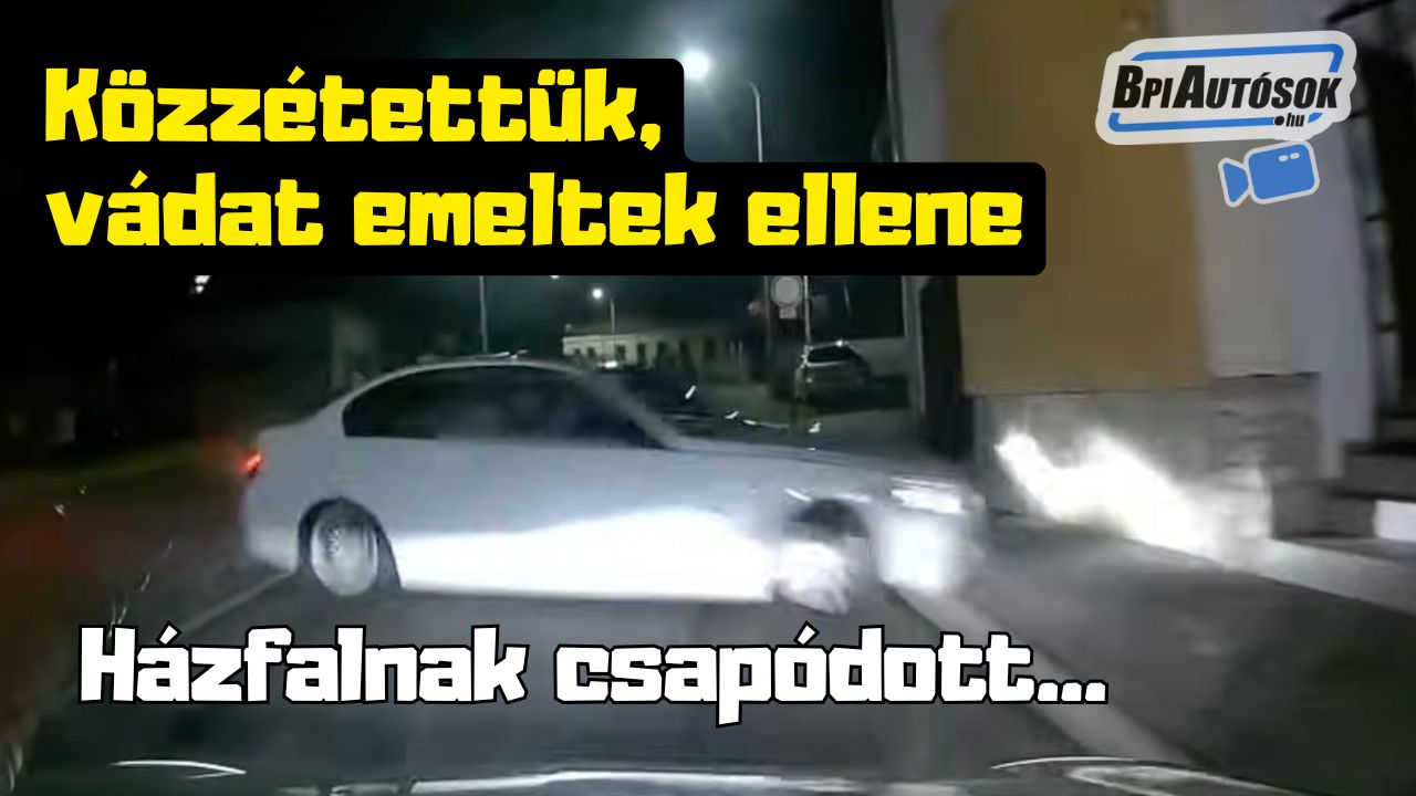 Közzétettük, vádat emeltek ellene! Driftelve csapódott házfalnak